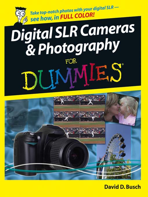 Title details for Digital SLR Cameras and Photography For Dummies by David D. Busch - Available